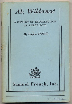 Item #388893 Ah, Wilderness! A Comedy of Recollection in Three Acts. Eugene O'NEILL