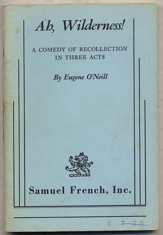 Item #388893 Ah, Wilderness! A Comedy of Recollection in Three Acts. Eugene O'NEILL.