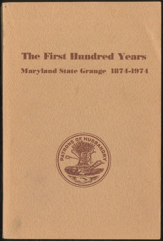 Item #389222 The First Hundred Years: Maryland State Grange 1874-1974. Mary and Eben JENKINS.