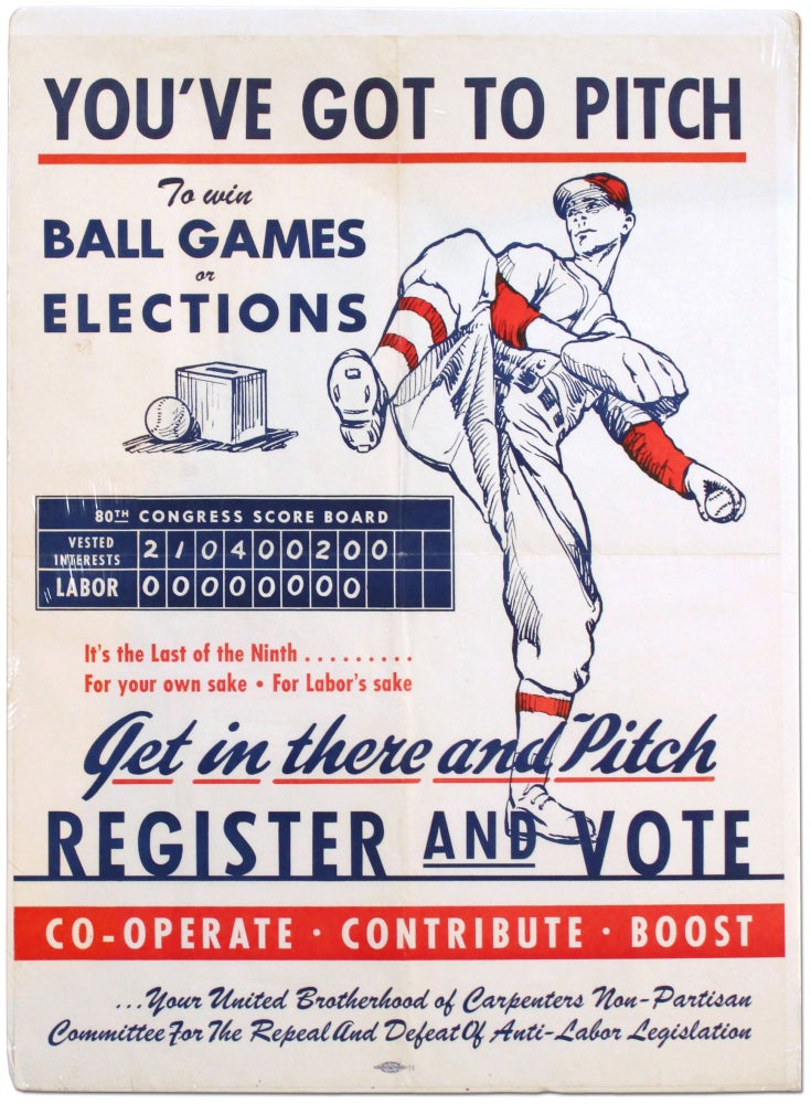 Item #389565 [Poster]: You've Got To Pitch To Win Ball Games or Elections ... It's the Last of the Ninth ... For Your Own Sake. For Labor's Sake