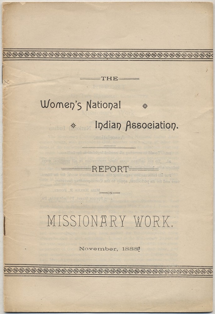 Item #389644 The Women's National Indian Association. Report of Missionary Work. November, 1888. A. S. QUINTON.