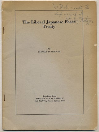 The Liberal Japanese Peace Treaty. Stanley D. METZGER.