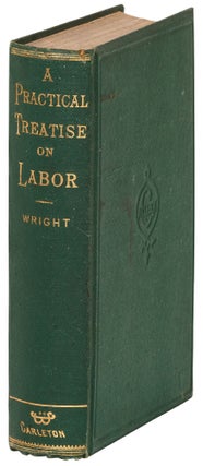 Item #389746 A Practical Treatise on Labor. Hendrick B. WRIGHT