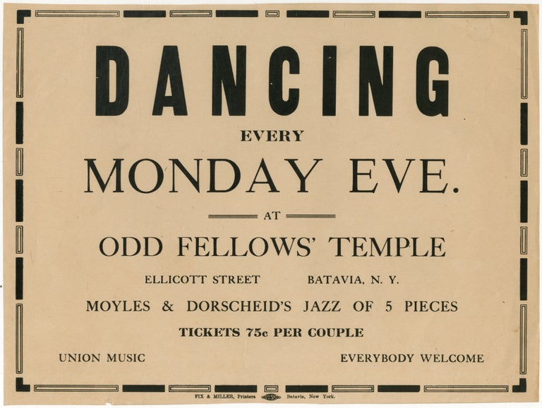Item #389780 [Small Broadside]: Dancing Every Monday Eve at Odd Fellows' Temple ... Moyles & Dorscheid's Jazz of 5 Pieces ... Union Music ... Everybody Welcome