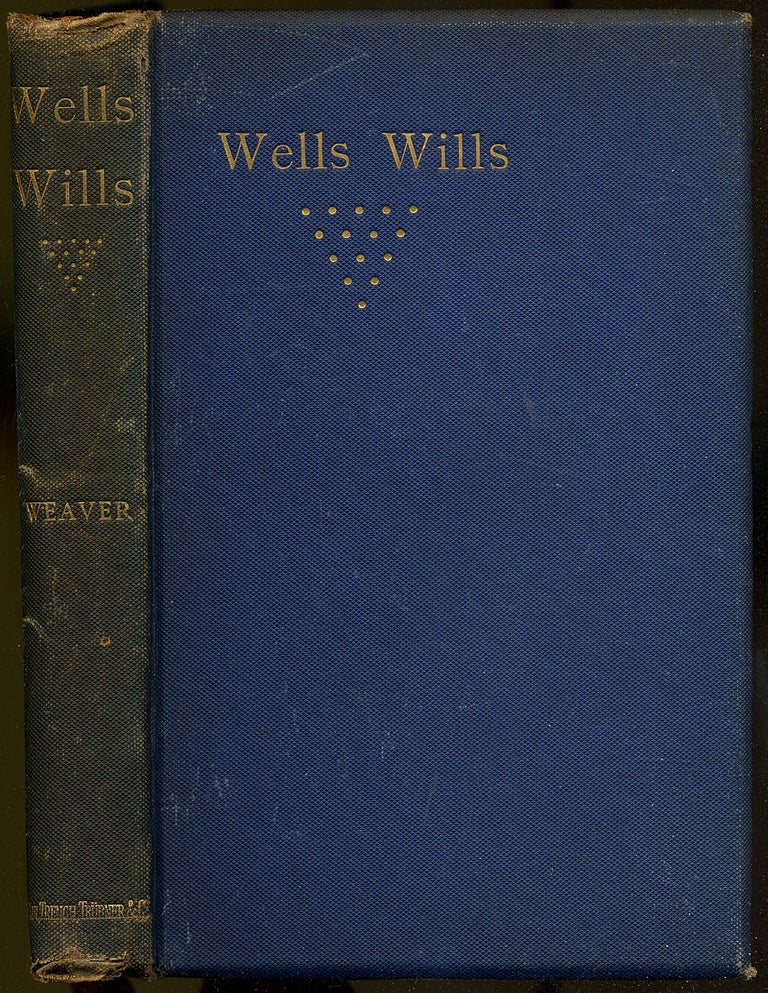 Item #389785 Wells Wills: Arranged in Parishes, and Annotated. Frederic William WEAVER.