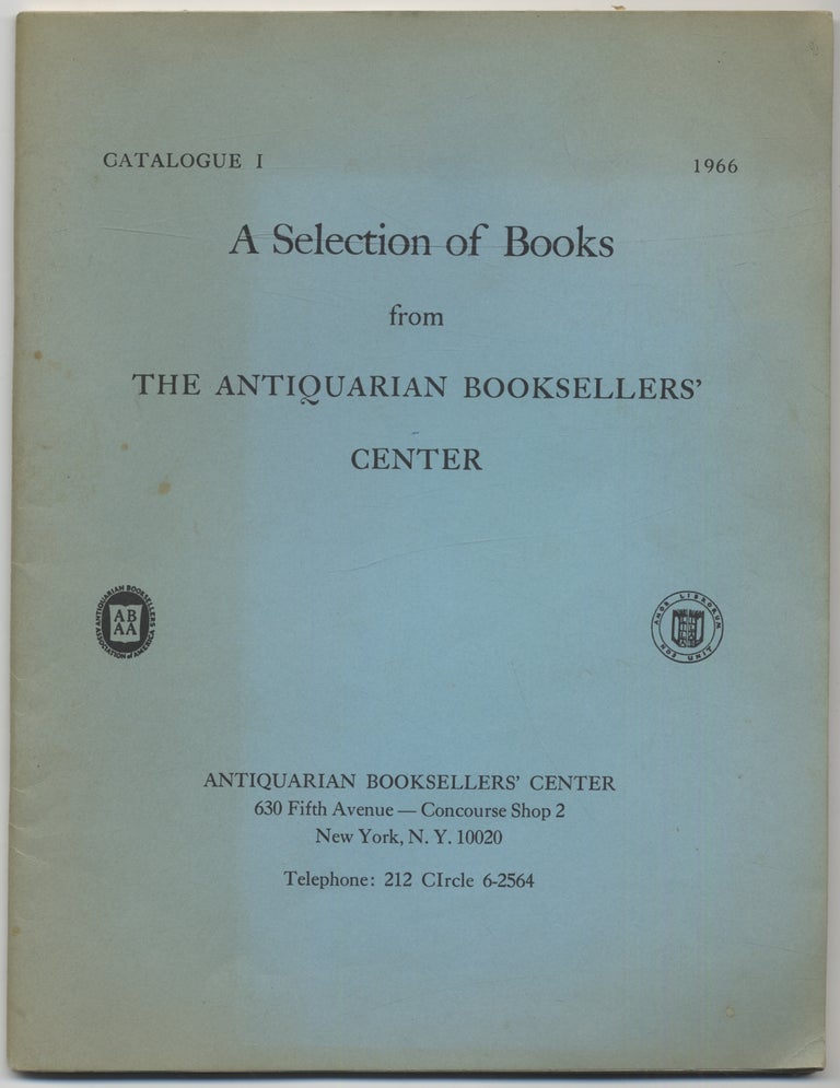Item #389830 A Selection of Books from The Antiquarian Booksellers' Center: Catalogue I, 1966