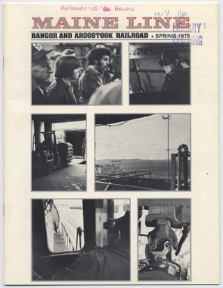 Item #389834 Maine Line: Bangor and Aroostook Railroad, Spring 1976, Volume 24, Number 1