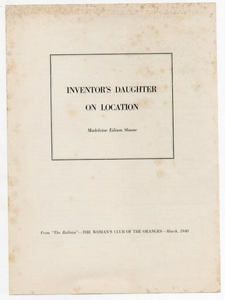 Archive of Material related to the filming of "Edison, the Man" property of Edison's daughter, Madeleine Edison Sloane