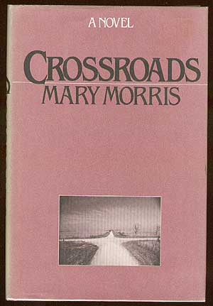 Item #39034 Crossroads. Mary MORRIS.