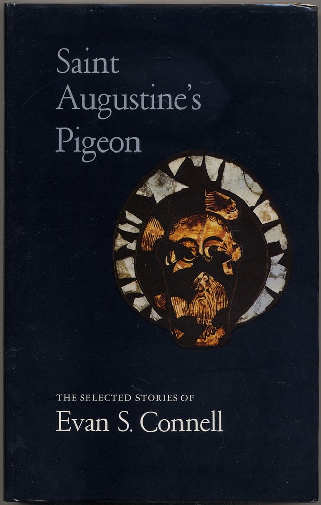 Item #390538 Saint Augustine's Pigeon: The Selected Stories of Evan S. Connell. Evan S. CONNELL.