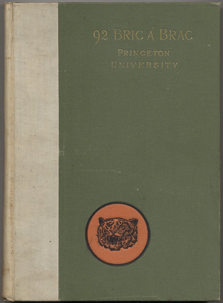 Item #390811 Bric-A-Brac '92 [cover title]: 92 Bric A Brac. Princeton University. Woodrow WILSON, Edgar Allan Poe.