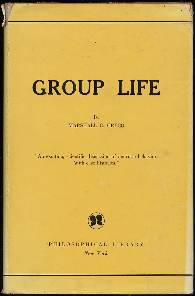 Item #390932 Group Life: The Nature and Treatment of Its Specific Conflicts. Marshall C. GRECO.