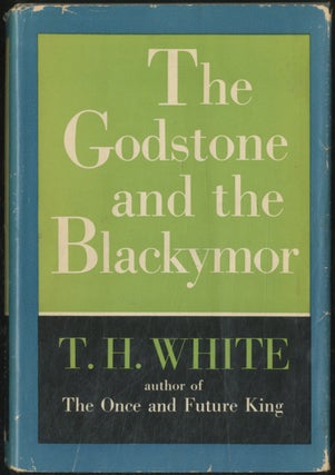 Item #391282 The Godstone and The Blackymor. T. H. WHITE