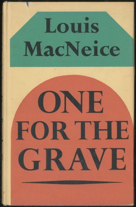 Item #391374 One for the Grave: A Modern Morality Play. Louis MACNEICE
