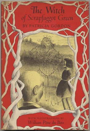 Item #391498 The Witch of Scrapfaggot Green. Patricia GORDON, William Pène Du Bois