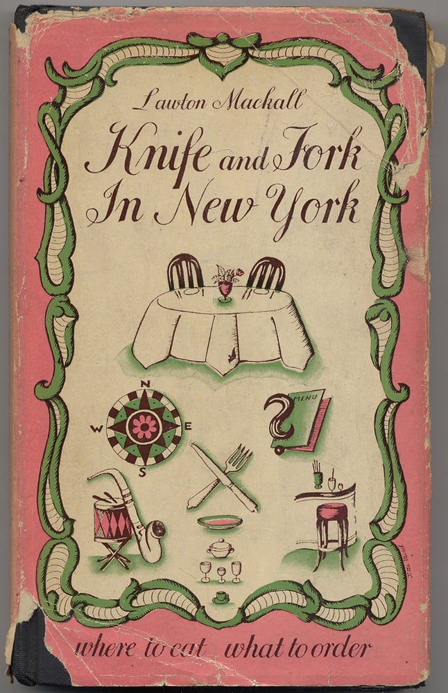 Item #391578 Knife and Fork in New York: Where to Eat, What to Order. Lawton MACKALL.