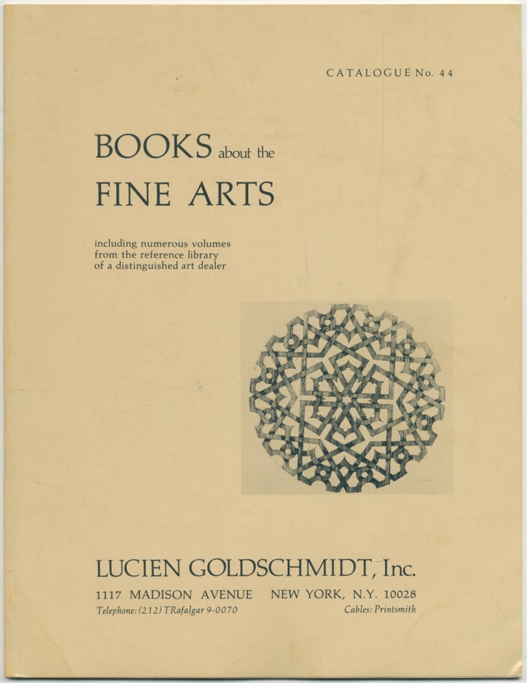 Item #391590 Books About the Fine Arts. Catalogue No. 44. Lucien GOLDSCHMIDT.