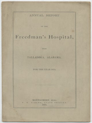 Item #391610 Annual Report of the Freedman's Hospital, Near Talladega, Alabama for the Year 1874