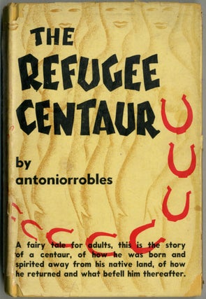 Item #391696 The Refugee Centaur. ANTONIORROBLES