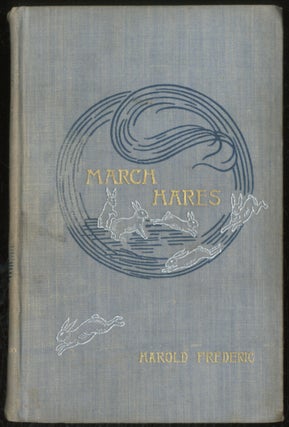 Item #391844 March Hares. Harold FREDERIC