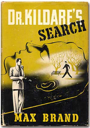 Item #39185 Dr. Kildare's Search and Dr. Kildare's Hardest Case. Max BRAND, Frederick Faust.