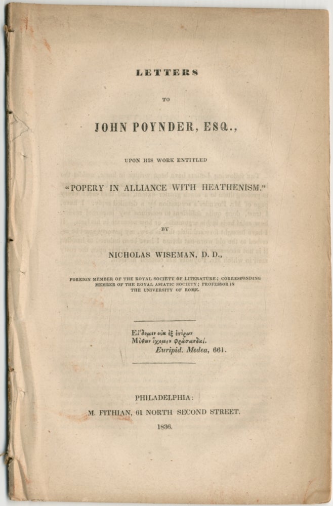 Item #391859 Letters to John Poynder, Esq. Upon the Work entitled "Popery in Alliance with Heathenism" Nicholas WISEMAN.