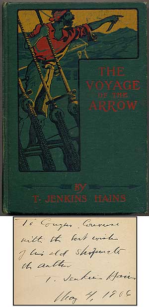 Item #391890 The Voyage of the Arrow: To the China Seas. Its Adventures and Perils, Including Its Capture by Sea Vultures from the Countess of Warwick, as set down by William Gore, Chief Mate. T. Jenkins HAINS.