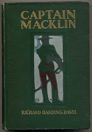 Item #392024 Captain Macklin: His Memoirs. Richard Harding DAVIS.