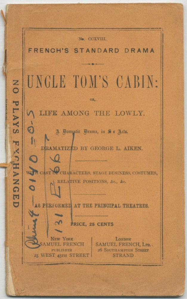 Item #392112 Uncle Tom's Cabin: or, Life among the lowly. A Domestic Drama in Six Acts. George L. AIKEN, Harriet Beecher Stowe.