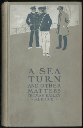 Item #392142 A Sea Turn and Other Matters. Thomas Bailey ALDRICH