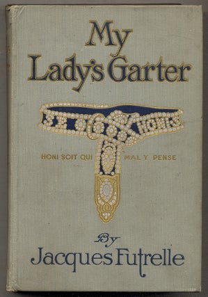 Item #392223 My Lady's Garter. Jacques FUTRELLE