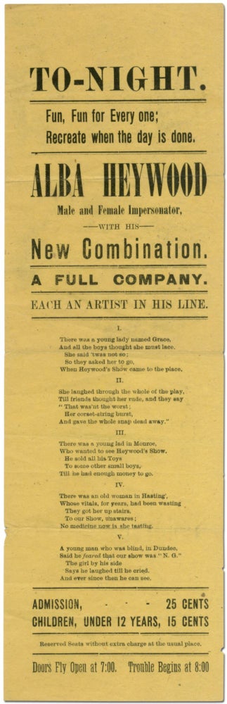 Item #392311 [Broadside]: To-Night. Fun, Fun for Every one; Recreate when the day is done. Alba Heywood: Male and Female Impersonator, with his new combination. Alba HEYWOOD.