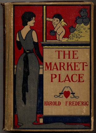 Item #392405 The Market-Place. Harold FREDERIC