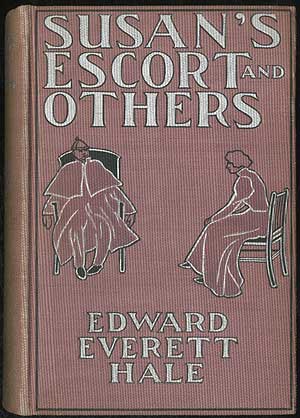 Item #392462 Susan's Escort and Others. Edward Everett HALE.