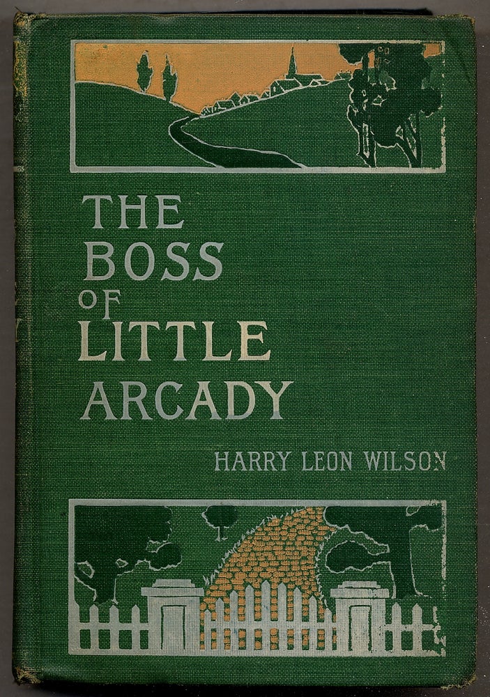 Item #392572 The Boss of Little Arcady. Harry Leon WILSON.