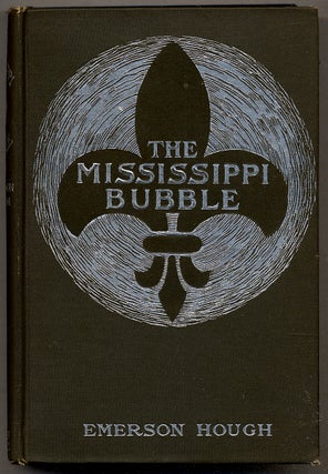 Item #392585 The Mississippi Bubble: How the Star of Good Fortune Rose and Set and Rose Again, by...