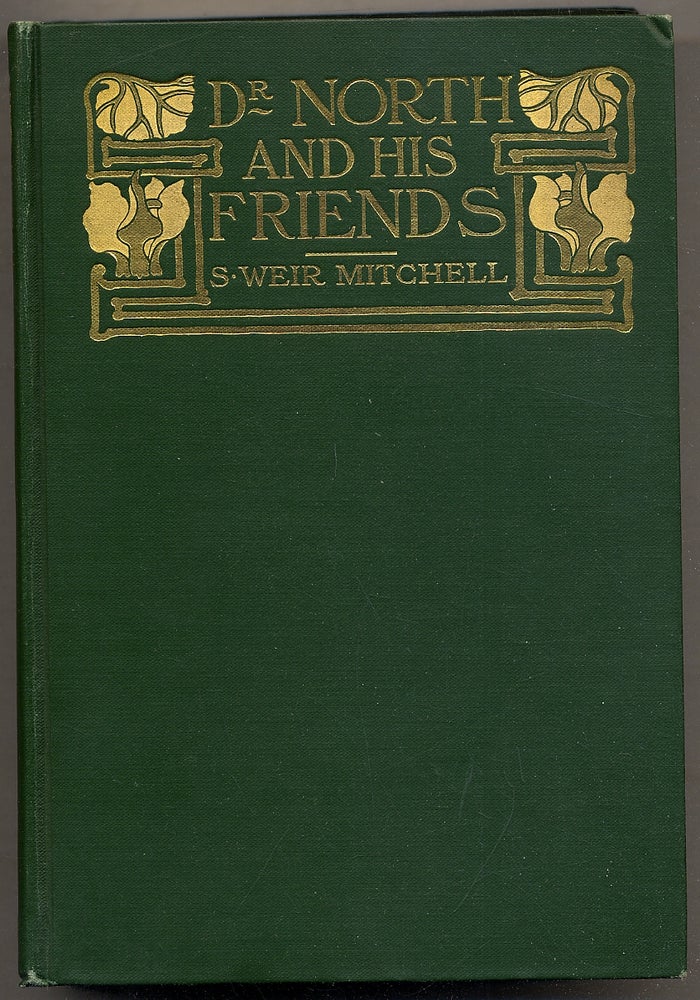 Item #392658 Dr. North and His Friends. S. Weir MITCHELL.