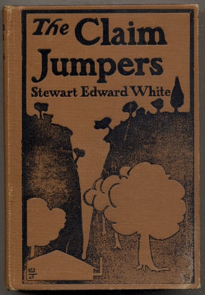 Item #393096 The Claim Jumpers. Stewart Edward WHITE