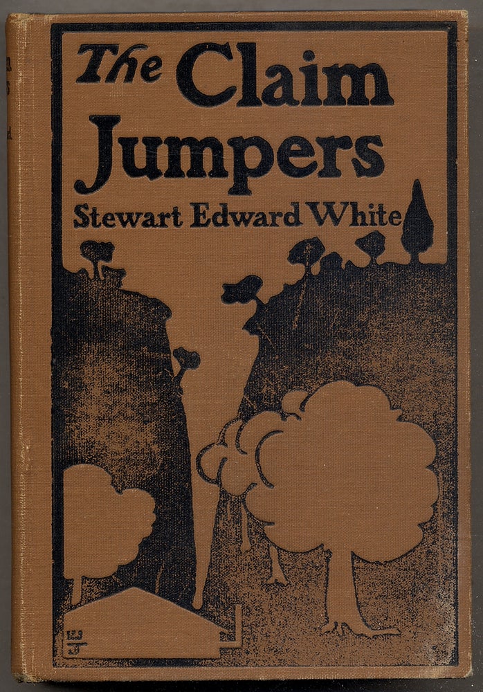 Item #393096 The Claim Jumpers. Stewart Edward WHITE.
