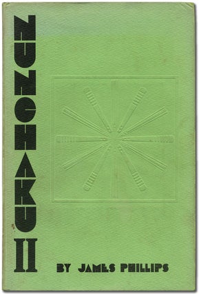 Item #393392 Nunchaku II: A Nunchaku Encyclopedia. James M. PHILLIPS