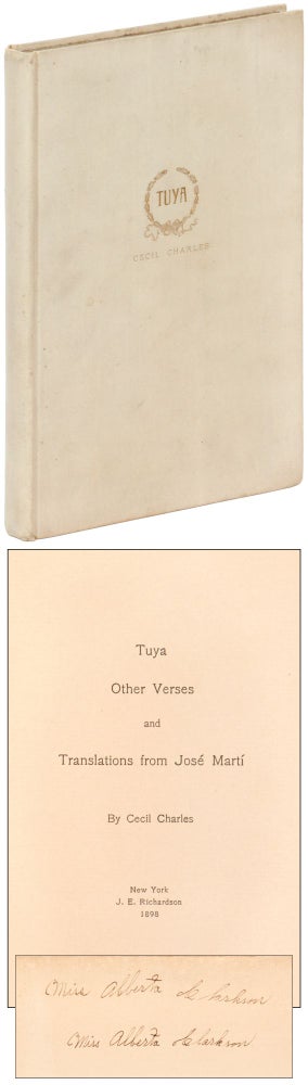 Item #393394 Tuya, Other Verses and Translations from José Martí. Cecil CHARLES, José Martí.
