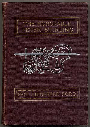 Item #393509 The Honorable Peter Stirling and What People Thought of Him. Paul Leicester FORD