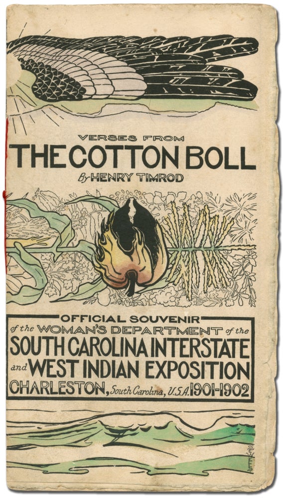 Item #393922 Verses from The Cotton Boll. Official Souvenir of the Woman's Department of the South Carolina Interstate and West Indian Exposition. Henry TIMROD.