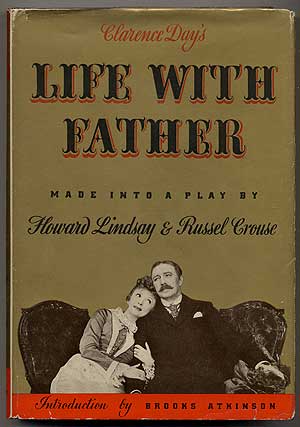 Item #39399 Clarence Day's Life With Father Made Into a Play. Howard LINDSAY, Russel Crouse.