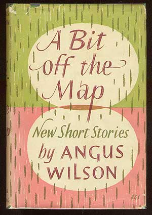 Item #39406 A Bit off the Map. Angus WILSON
