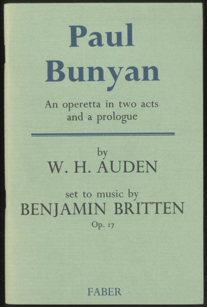 Item #394080 Paul Bunyan: An Operetta in Two Acts and a Prologue. W. H. AUDEN, libretto by.