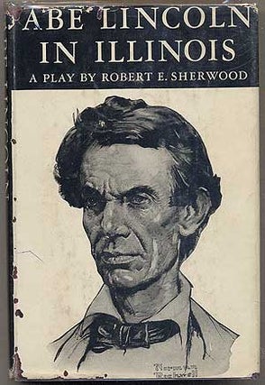 Item #394319 Abe Lincoln in Illinois. Robert E. SHERWOOD