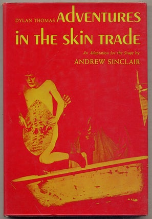 Item #394327 Adventures in the Skin Trade: An Adaptation for the Stage. Dylan THOMAS