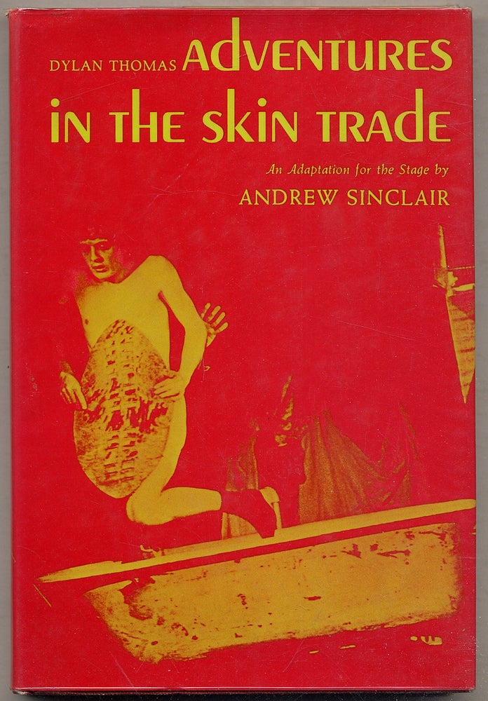 Item #394327 Adventures in the Skin Trade: An Adaptation for the Stage. Dylan THOMAS.