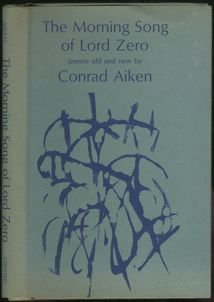 Item #394417 The Morning Song of Lord Zero: Poems Old and New. Conrad AIKEN.